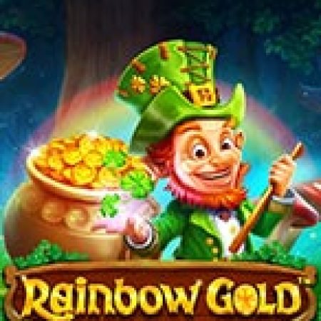 Cầu Vồng Kim Tiền – Rainbow Gold Slot: Lịch Sử, Phiên Bản Mới và Cách Thức Chơi Để Thắng Lớn