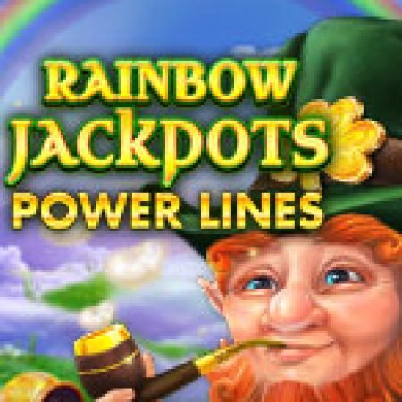 Jackpots Cầu Vồng – Power Lines – Rainbow Jackpots Power Lines Slot: Lịch Sử, Phiên Bản Mới và Cách Thức Chơi Để Thắng Lớn