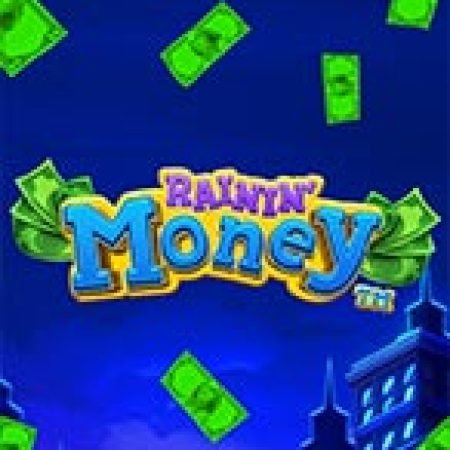 Chơi Rainin’ Money Slot Online: Tips, Chiến Lược và Hướng Dẫn Chi Tiết