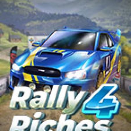 Nhà Giàu Đua Xe – Rally 4 Riches Slot: Lịch Sử, Phiên Bản Mới và Cách Thức Chơi Để Thắng Lớn