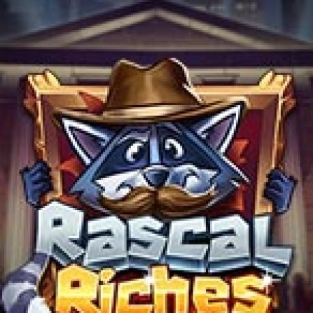 Chơi Gấu Mèo Kim Tiền – Rascal Riches Slot Online: Tips, Chiến Lược và Hướng Dẫn Chi Tiết