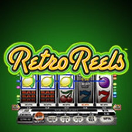 Cờ Cổ Điển – Retro Reels Slot – Trải Nghiệm Game Slot Huyền Thoại và Cách Chơi Chiến Thắng