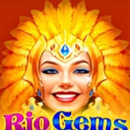 Rio Gems Slot: Lịch Sử, Phiên Bản Mới và Cách Thức Chơi Để Thắng Lớn