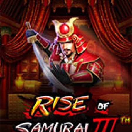 Khám Phá Samurai Siêu Cấp 3 – Rise of the Samurai III Slot: Từ Lịch Sử Đến Cách Thức Chơi Đỉnh Cao