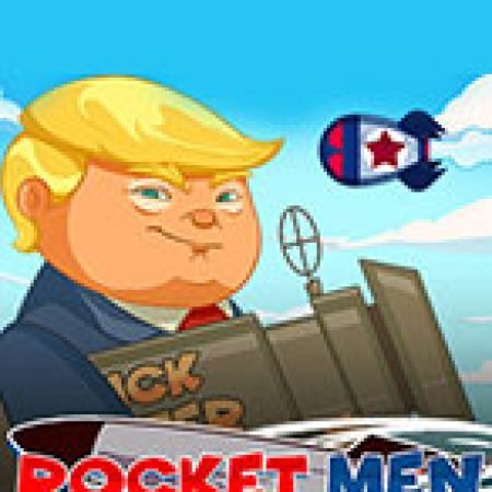 Chơi Đại Chiến Tên Lửa – Rocket Men Slot Online: Tips, Chiến Lược và Hướng Dẫn Chi Tiết