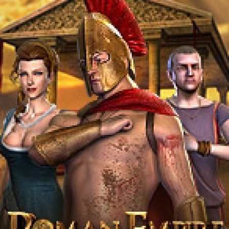 Chơi Roman Empire Slot Online: Tips, Chiến Lược và Hướng Dẫn Chi Tiết