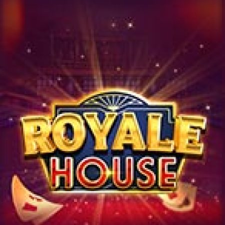 Chơi Royale House Slot Online: Tips, Chiến Lược và Hướng Dẫn Chi Tiết