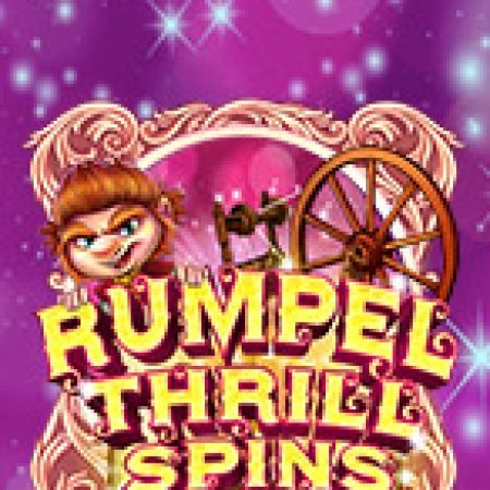 Rumpel Thrill Spins Slot: Lịch Sử, Phiên Bản Mới và Cách Thức Chơi Để Thắng Lớn