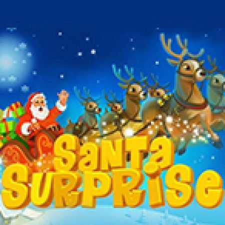 Khám Phá Santa Surprise Slot: Từ Lịch Sử Đến Cách Thức Chơi Đỉnh Cao