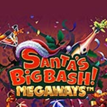 Khám Phá Santa’s Big Bash Megaways Slot: Từ Lịch Sử Đến Cách Thức Chơi Đỉnh Cao