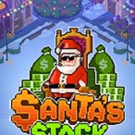 Santa’s Stack Slot: Lịch Sử, Phiên Bản Mới và Cách Thức Chơi Để Thắng Lớn