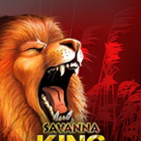 Khám Phá Savanna King Slot: Từ Lịch Sử Đến Cách Thức Chơi Đỉnh Cao