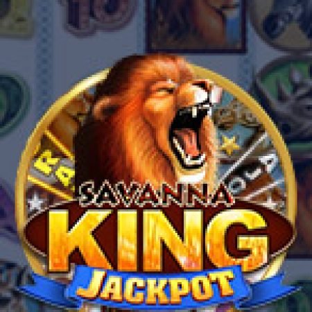 Savanna King Jackpot Slot – Trải Nghiệm Game Slot Huyền Thoại và Cách Chơi Chiến Thắng