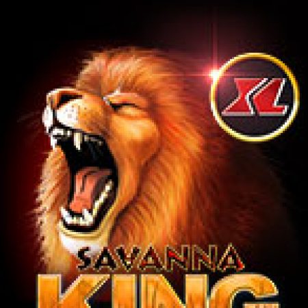 Hướng Dẫn Chơi Savanna King XL Slot: Bí Kíp Đánh Bại Mọi Thử Thách