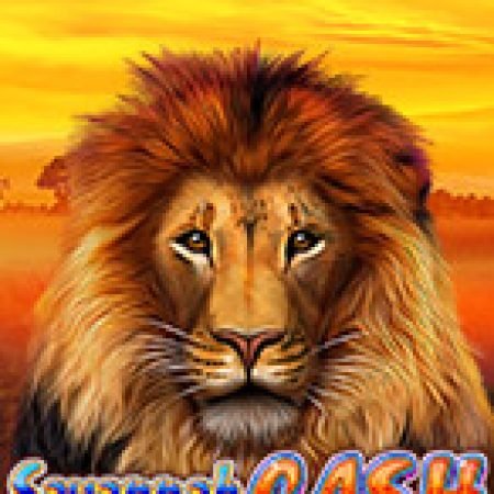 Chơi Savannah Cash Slot Online: Tips, Chiến Lược và Hướng Dẫn Chi Tiết