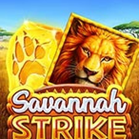 Khám Phá Savannah Strike Slot: Từ Lịch Sử Đến Cách Thức Chơi Đỉnh Cao