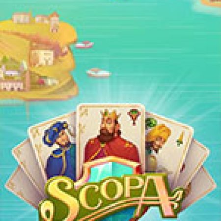 Scopa Slot – Trải Nghiệm Game Slot Huyền Thoại và Cách Chơi Chiến Thắng