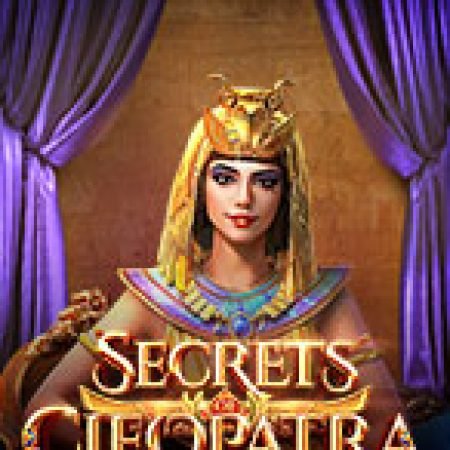 Chơi Bí Mật Nữ Hoàng Cleopatra – Secrets of Cleopatra Slot Online: Tips, Chiến Lược và Hướng Dẫn Chi Tiết