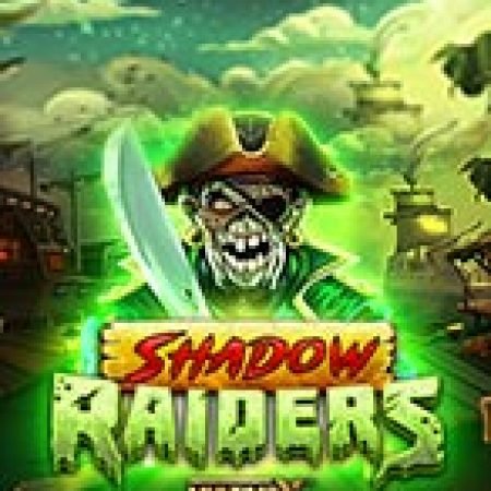 Chơi Shadow Raiders Multimax Slot Online: Tips, Chiến Lược và Hướng Dẫn Chi Tiết