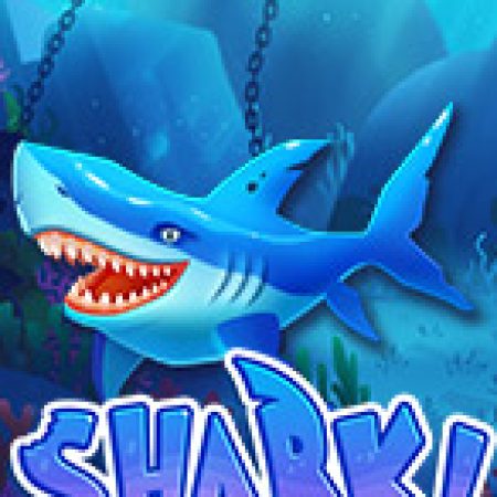 Khám Phá Shark! Slot: Từ Lịch Sử Đến Cách Thức Chơi Đỉnh Cao