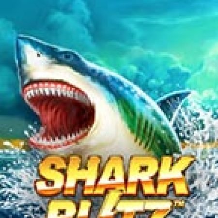 Chơi Shark Blitz Slot Online: Tips, Chiến Lược và Hướng Dẫn Chi Tiết