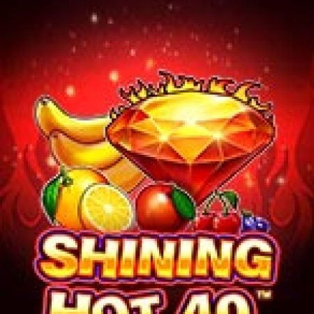 Khám Phá Vòng Quay Ánh Sáng 40 – Shining Hot 40 Slot: Từ Lịch Sử Đến Cách Thức Chơi Đỉnh Cao