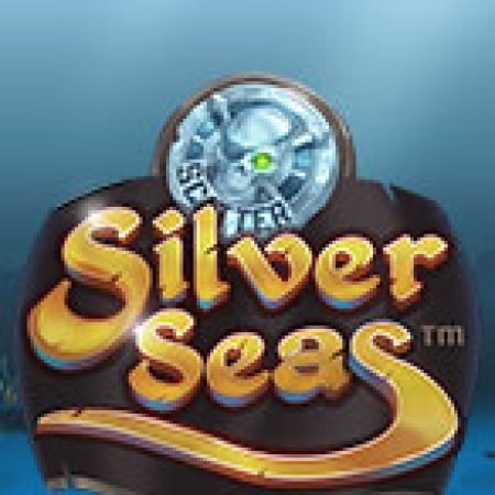 Khám Phá Biển Bạc – Silver Seas Slot: Từ Lịch Sử Đến Cách Thức Chơi Đỉnh Cao