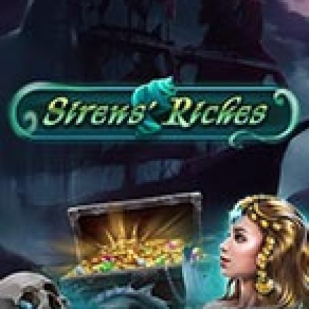 Kho Báu Mỹ Nhân Ngư – Siren’s Riches Slot – Trải Nghiệm Game Slot Huyền Thoại và Cách Chơi Chiến Thắng