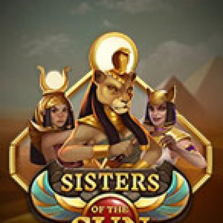 Đứa Con Thần Mặt Trời – Sisters of the Sun Slot – Trải Nghiệm Game Slot Huyền Thoại và Cách Chơi Chiến Thắng