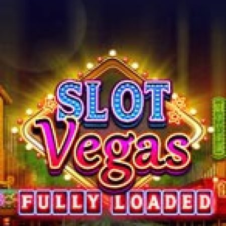 Chơi Bay Cùng Slot Vegas – Slot Vegas Fully Loaded Online: Tips, Chiến Lược và Hướng Dẫn Chi Tiết