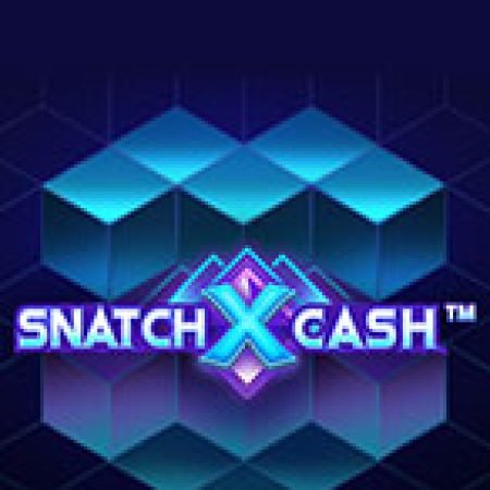 Chơi SnatchXCash Slot Online: Tips, Chiến Lược và Hướng Dẫn Chi Tiết