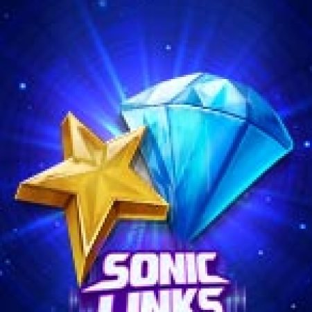 Chơi Sonic Links Slot Online: Tips, Chiến Lược và Hướng Dẫn Chi Tiết