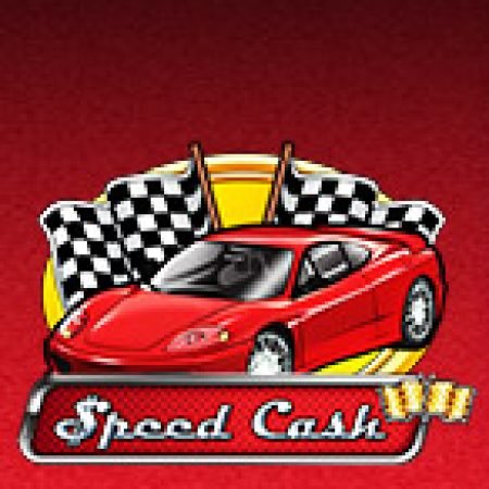 Chơi Đua Xe Ăn Tiền – Speed Cash Slot Online: Tips, Chiến Lược và Hướng Dẫn Chi Tiết