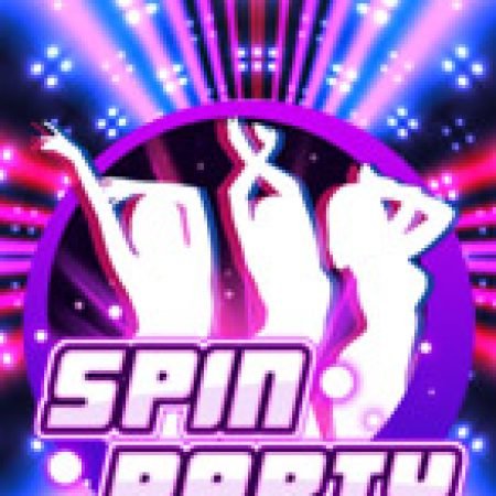 Bữa Tiệc Disco – Spin Party Slot: Lịch Sử, Phiên Bản Mới và Cách Thức Chơi Để Thắng Lớn