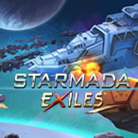 Chơi Starmada Exiles Slot Online: Tips, Chiến Lược và Hướng Dẫn Chi Tiết