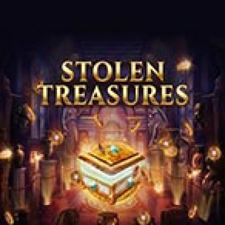 Khám Phá Kho Báu Bị Đánh Cắp – Stolen Treasures Slot: Từ Lịch Sử Đến Cách Thức Chơi Đỉnh Cao