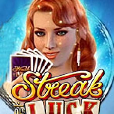 Hướng Dẫn Chơi Streak of Luck Slot: Bí Kíp Đánh Bại Mọi Thử Thách