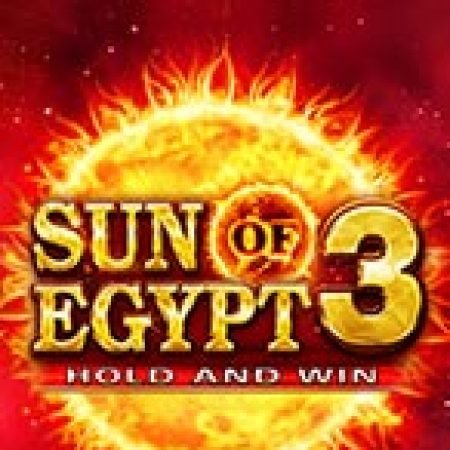 Khám Phá Sun of Egypt 3 Slot: Từ Lịch Sử Đến Cách Thức Chơi Đỉnh Cao