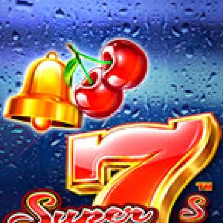 Số 7 Siêu Phàm – Super 7s Slot: Lịch Sử, Phiên Bản Mới và Cách Thức Chơi Để Thắng Lớn