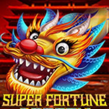 Super Fortune Dragon Slot – Trải Nghiệm Game Slot Huyền Thoại và Cách Chơi Chiến Thắng