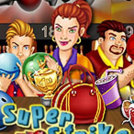 Khám Phá Super Strike Slot: Từ Lịch Sử Đến Cách Thức Chơi Đỉnh Cao