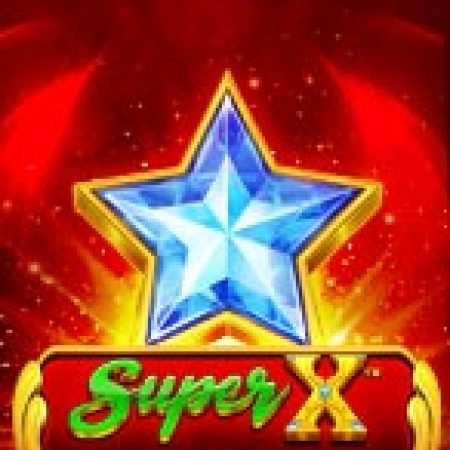 Đẳng Cấp X – Super X Slot: Lịch Sử, Phiên Bản Mới và Cách Thức Chơi Để Thắng Lớn