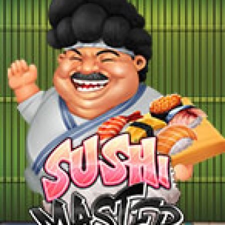 Sushi Master Slot: Lịch Sử, Phiên Bản Mới và Cách Thức Chơi Để Thắng Lớn