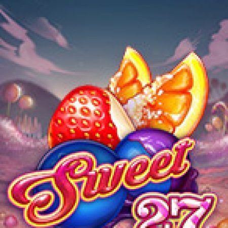 Khám Phá Sweet 27 Slot: Từ Lịch Sử Đến Cách Thức Chơi Đỉnh Cao