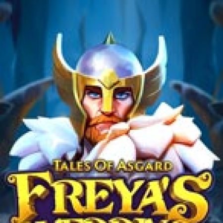 Hướng Dẫn Chơi Thần Thoại Asgard: Đám cưới của Freya – Tales of Asgard: Freya’s Wedding Slot: Bí Kíp Đánh Bại Mọi Thử Thách