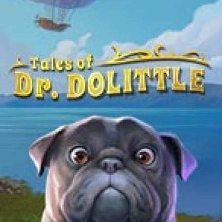 Khám Phá Tales of Dr. Dolittle Slot: Từ Lịch Sử Đến Cách Thức Chơi Đỉnh Cao