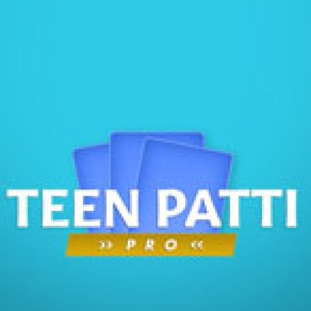 Teen Patti Pro Slot: Lịch Sử, Phiên Bản Mới và Cách Thức Chơi Để Thắng Lớn