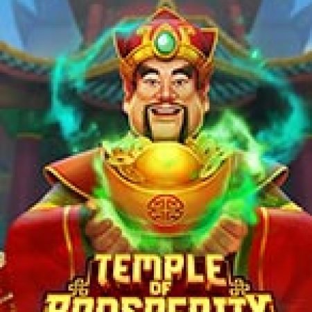 Hướng Dẫn Chơi Ngôi Đền Thịnh Vượng – Temple of Prosperity Slot: Bí Kíp Đánh Bại Mọi Thử Thách