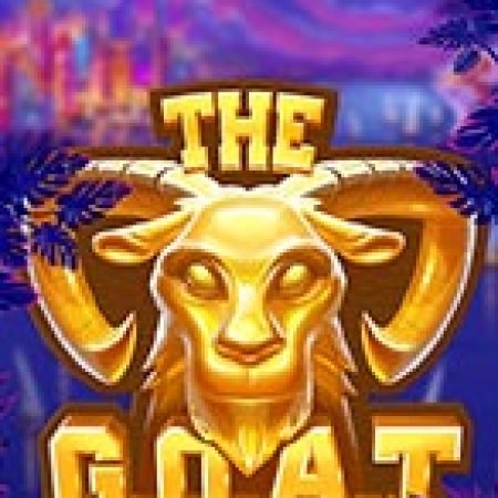 The G.O.A.T Slot: Lịch Sử, Phiên Bản Mới và Cách Thức Chơi Để Thắng Lớn