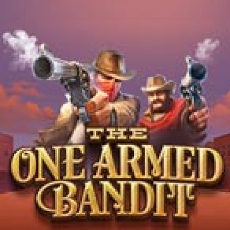 The One Armed Bandit Slot: Lịch Sử, Phiên Bản Mới và Cách Thức Chơi Để Thắng Lớn